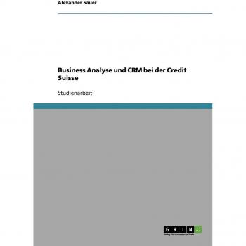 Business Analyse und CRM bei der Credit Suisse