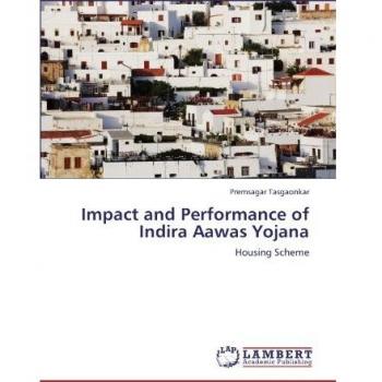 Impact and Performance of Indira Aawas Yojana: Housing Scheme