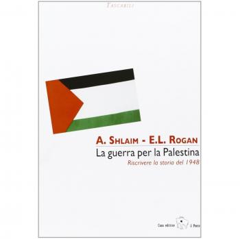 La guerra per la Palestina. Riscrivere la storia del 1948