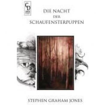 Jones, Stephen Graham: Die Nacht der Schaufensterpuppen