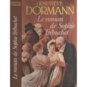 Le Roman De Sophie Trebuchet - Geneviève Dormann