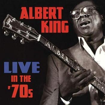 Live In The 70's - Albert King