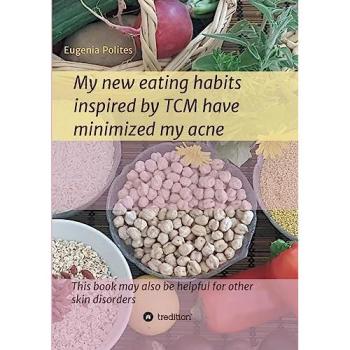 My new eating habits inspired by Traditional Chinese Medicine have minimized my acne: This book may also be helpful for other skin disorders