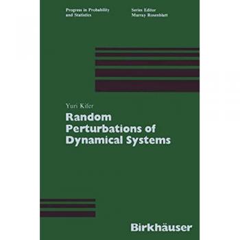 Random Perturbations of Dynamical Systems - Yuri Kifer