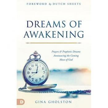 Dreams of Awakening: Prayers and Prophetic Dreams Announcing the Coming Move of God