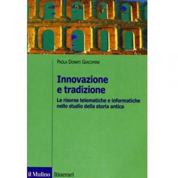 Innovazione e tradizione. Le risorse telematiche e informatiche nello studio della storia antica