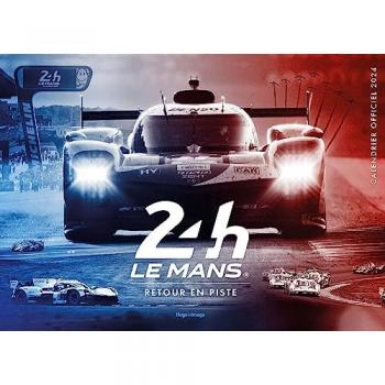 Calendrier Officiel des 24 Heures du Mans 2024 - Aco