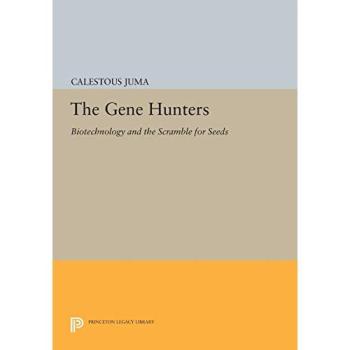 The Gene Hunters: Biotechnology and the Scramble for Seeds