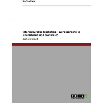 Interkulturelles Marketing - Werbesprache in Deutschland und Frankreich