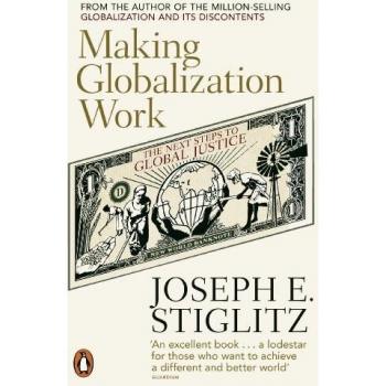 Making Globalization Work: The Next Steps to Global Justice