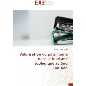 Valorisation du patrimoine dans le tourisme écologique au Sud Tunisien