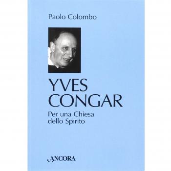 Yves Congar. Per una Chiesa dello Spirito