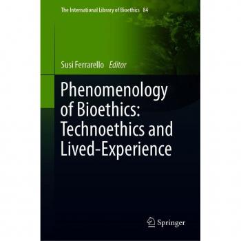 Vitalsource Technologies, Inc. Phenomenology Of Bioethics: Technoethics And Lived-experience