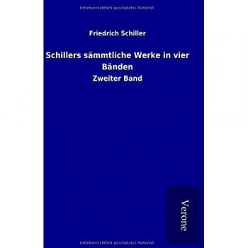 Schillers sämmtliche Werke in vier Bänden