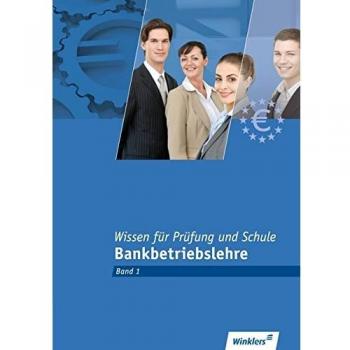 Bankkaufleute nach Lernfeldern: Wissen für Prüfung und Schule: Band 1 - Bankbetriebslehre: Prüfungsbuch