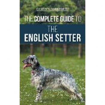 The Complete Guide to the English Setter