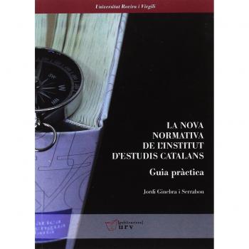 LA NOVA NORMATIVA DE L'INSTITUT D'ESTUDIS CATALANS.GUIA PRÀCTICA