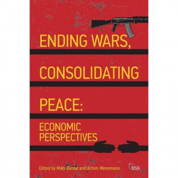 Ending Wars, Consolidating Peace: Economic Perspectives (Adelphi Series) - [Version Originale]