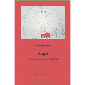 Angst: vor ihr mÃ¼ssen wir uns fÃ¼rchten