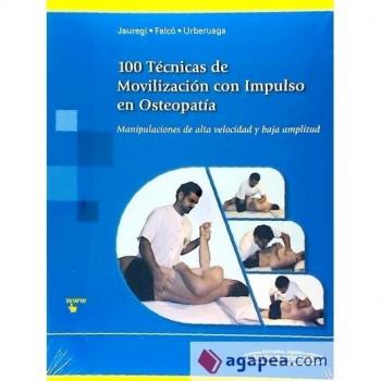 100 Técnicas de movilización con impulso en osteopatía Manipulaciones de alta velocidad y baja amplitud