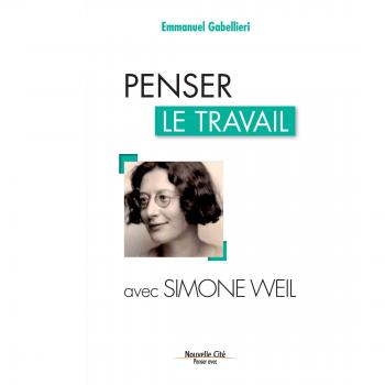 Penser le travail avec Simone Weil