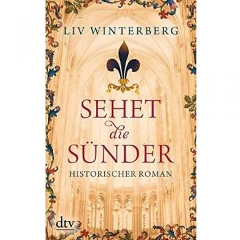 Sehet die Sünder: Historischer Roman