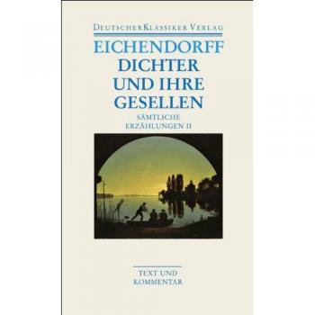Dichter und ihre Gesellen: Sämtliche Erzählungen II (Deutscher Klassiker Verlag im Taschenbuch)