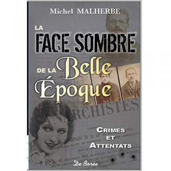 La face sombre de la Belle Epoque: Crimes & attentats