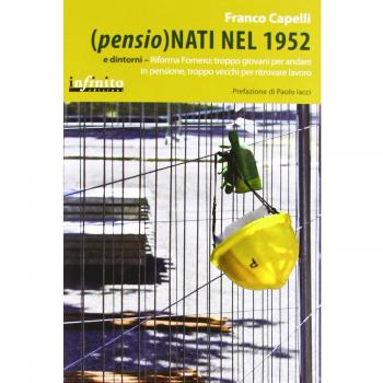 (Pensio)nati nel 1952 e dintorni. Riforma Fornero: troppo giovani per andare in pensione, troppo vecchi per ritrovare lavoro