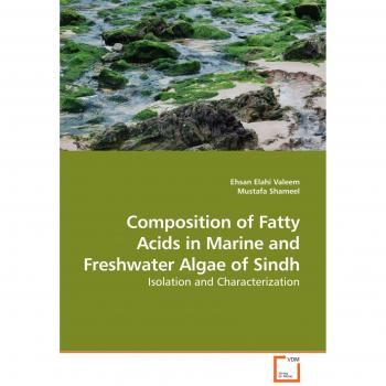 Composition of Fatty Acids in Marine and Freshwater Algae of Sindh