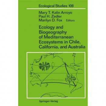 Ecology and Biogeography of Mediterranean Ecosystems in Chile, California, and Australia