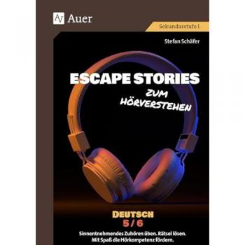 Escape Stories zum Hörverstehen Deutsch 5-6