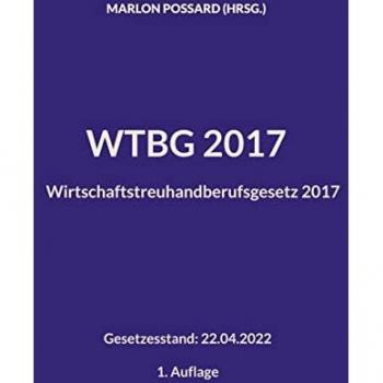 WTBG 2017 (Wirtschaftstreuhandberufsgesetz 2017): Gesetzesstand: 22.04.2022 | 1. Auflage