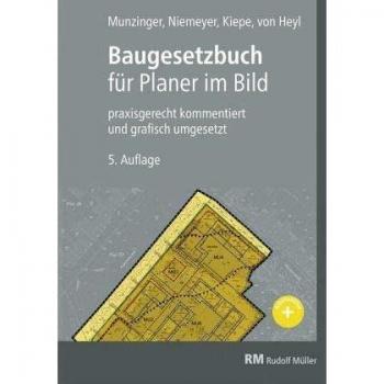 Baugesetzbuch für Planer im Bild: praxisgerecht kommentiert und grafisch umgesetzt