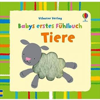 Babys erstes Fühlbuch: Tiere: ab 1 Monat