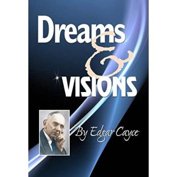 Edgar Cayce Dreams and Visions