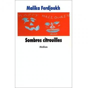 Malika Ferdjoukh Sombres Citrouilles