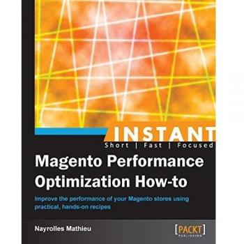 Instant Magento Performance Optimization How-to (English Edition)
