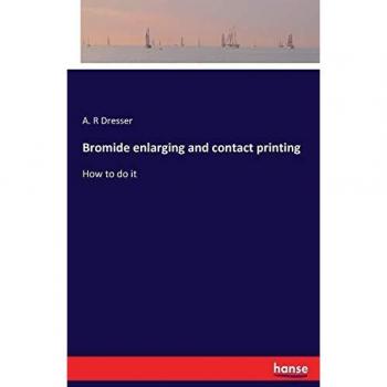 Bromide enlarging and contact printing: How to do it