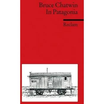Bruce Chatwin In Patagonia: (Fremdsprachentexte)
