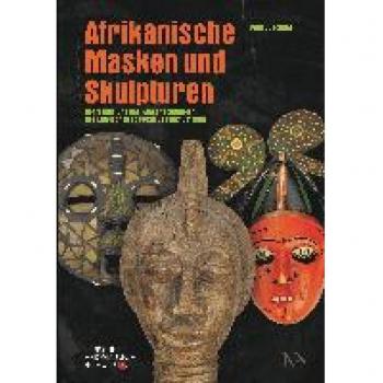 Duschner, Paul: Afrikanische Masken und Skulpturen der Sammlung Karl-Josef Scheideler des Lippischen Landesmuseums Detmold