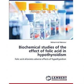 Biochemical studies of the effect of folic acid in hypothyroidism: Folic acid alleviates adverse effects of hypothyoidism