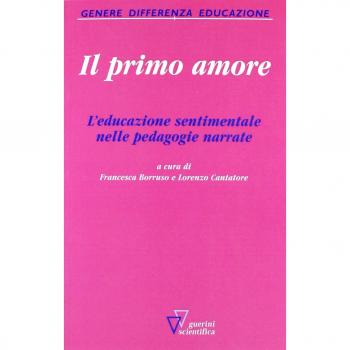 Il primo amore. L'educazione sentimentale nelle pedagogie narrate