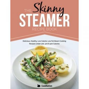 The Skinny Steamer Recipe Book