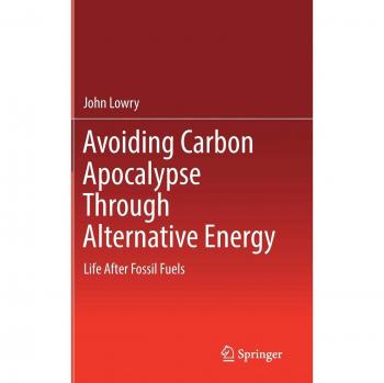 Avoiding Carbon Apocalypse Through Alternative Energy: Life After Fossil Fuels