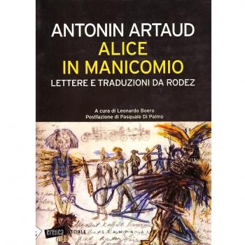 Alice in manicomio. Lettere e traduzioni da Rodez