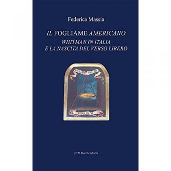 Il fogliame americano. Whitman in Italia e la nascita del verso libero