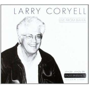Larry Coryell - Live From Bahia
