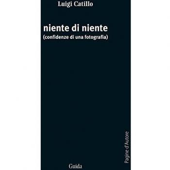Niente di niente. Confidenze di una fotografia