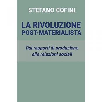 La rivoluzione post-materialista. Dai rapporti di produzione alle relazioni sociali